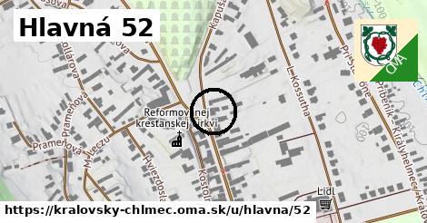 Hlavná 52, Kráľovský Chlmec