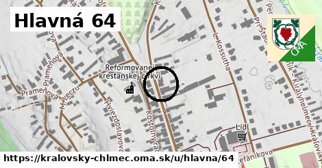 Hlavná 64, Kráľovský Chlmec