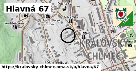 Hlavná 67, Kráľovský Chlmec