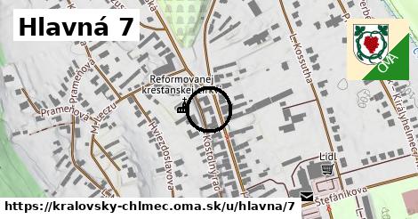 Hlavná 7, Kráľovský Chlmec