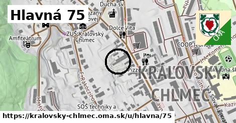 Hlavná 75, Kráľovský Chlmec