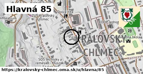 Hlavná 85, Kráľovský Chlmec