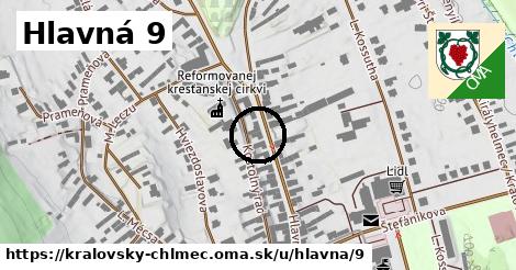 Hlavná 9, Kráľovský Chlmec