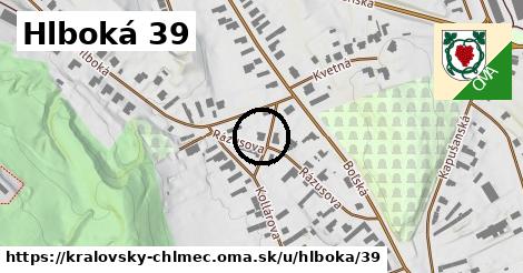 Hlboká 39, Kráľovský Chlmec