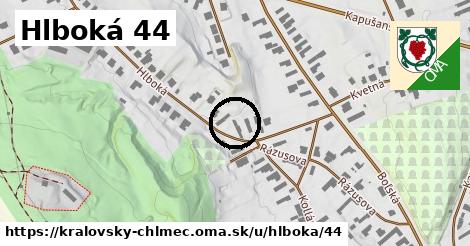 Hlboká 44, Kráľovský Chlmec