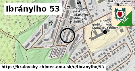 Ibrányiho 53, Kráľovský Chlmec