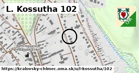 L. Kossutha 102, Kráľovský Chlmec