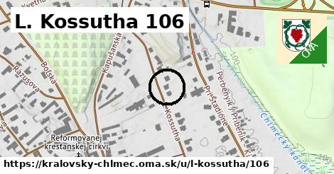 L. Kossutha 106, Kráľovský Chlmec