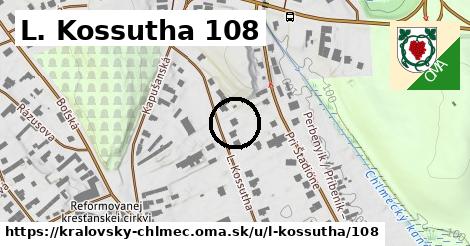 L. Kossutha 108, Kráľovský Chlmec