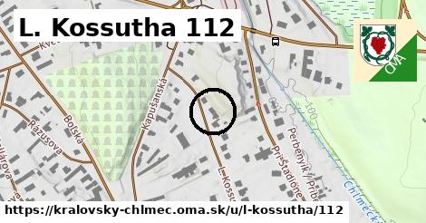 L. Kossutha 112, Kráľovský Chlmec