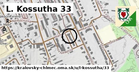 L. Kossutha 33, Kráľovský Chlmec