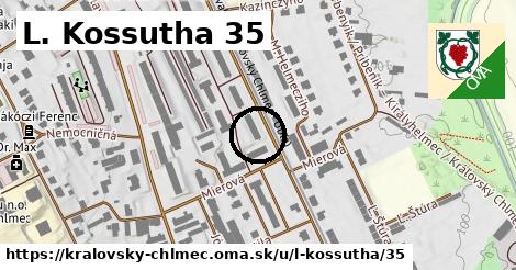 L. Kossutha 35, Kráľovský Chlmec