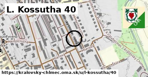 L. Kossutha 40, Kráľovský Chlmec