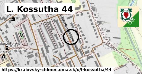 L. Kossutha 44, Kráľovský Chlmec