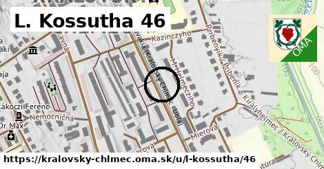 L. Kossutha 46, Kráľovský Chlmec