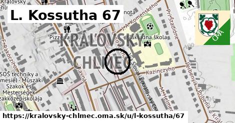 L. Kossutha 67, Kráľovský Chlmec