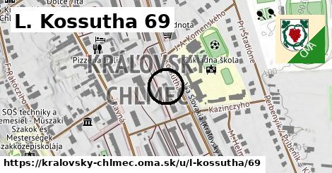 L. Kossutha 69, Kráľovský Chlmec