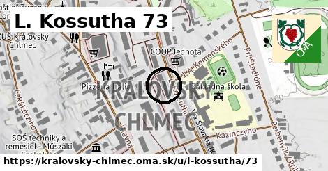 L. Kossutha 73, Kráľovský Chlmec