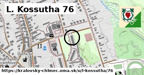 L. Kossutha 76, Kráľovský Chlmec