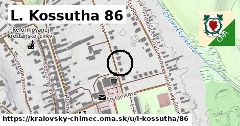 L. Kossutha 86, Kráľovský Chlmec