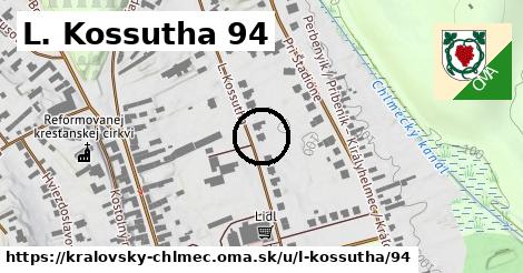 L. Kossutha 94, Kráľovský Chlmec