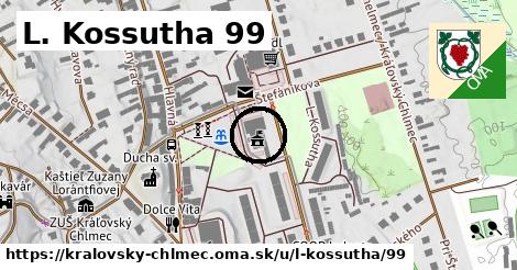 L. Kossutha 99, Kráľovský Chlmec