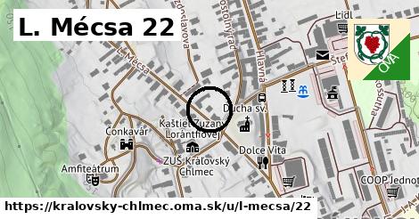 L. Mécsa 22, Kráľovský Chlmec