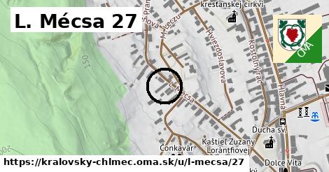 L. Mécsa 27, Kráľovský Chlmec