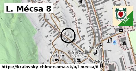 L. Mécsa 8, Kráľovský Chlmec