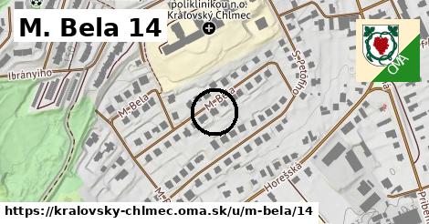 M. Bela 14, Kráľovský Chlmec