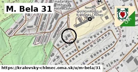 M. Bela 31, Kráľovský Chlmec