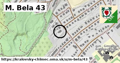 M. Bela 43, Kráľovský Chlmec