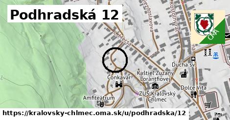 Podhradská 12, Kráľovský Chlmec