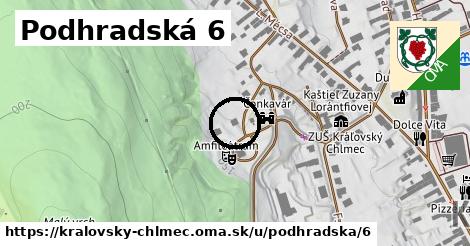 Podhradská 6, Kráľovský Chlmec