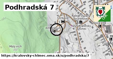 Podhradská 7, Kráľovský Chlmec