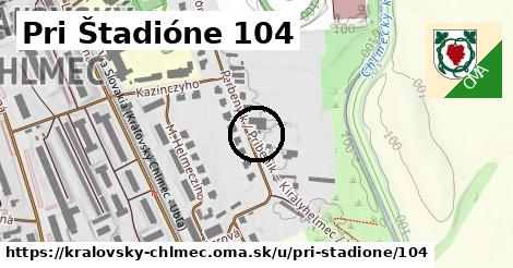 Pri Štadióne 104, Kráľovský Chlmec