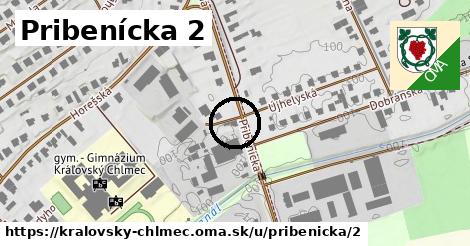 Pribenícka 2, Kráľovský Chlmec