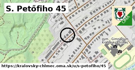 S. Petőfiho 45, Kráľovský Chlmec