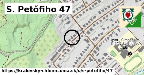 S. Petőfiho 47, Kráľovský Chlmec