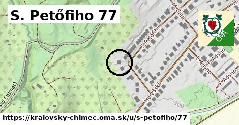 S. Petőfiho 77, Kráľovský Chlmec