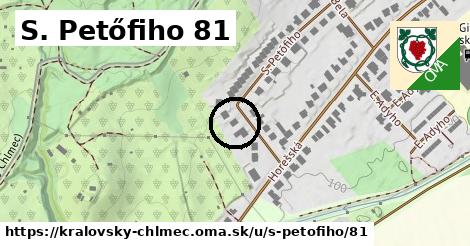 S. Petőfiho 81, Kráľovský Chlmec