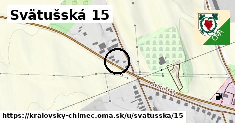 Svätušská 15, Kráľovský Chlmec