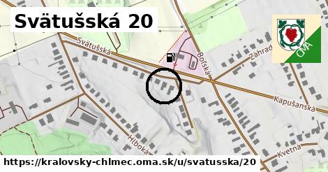 Svätušská 20, Kráľovský Chlmec