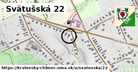 Svätušská 22, Kráľovský Chlmec