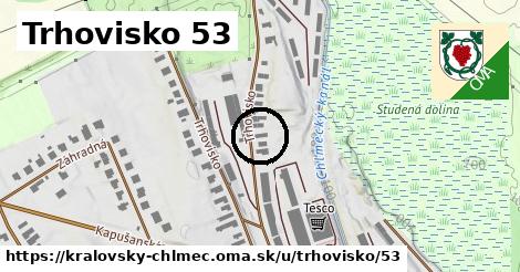 Trhovisko 53, Kráľovský Chlmec