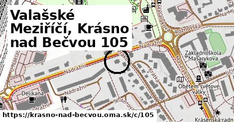 Valašské Meziříčí, Krásno nad Bečvou <span class="supisne">105</span>