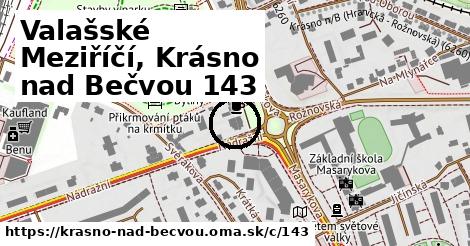 Valašské Meziříčí, Krásno nad Bečvou <span class="supisne">143</span>