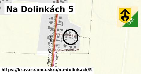 Na Dolinkách 5, Kravaře