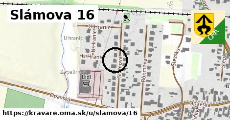 Slámova 16, Kravaře