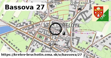 Bassova 27, Křelov-Břuchotín